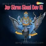 Jay Shree Shani Dev Ki - Miten Chhadva Song Download